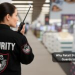 Why Retail Stores Need Security Guards to Prevent Theft