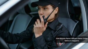 Read more about the article How Mobile Patrol Officers Deter Crime Before It Happens