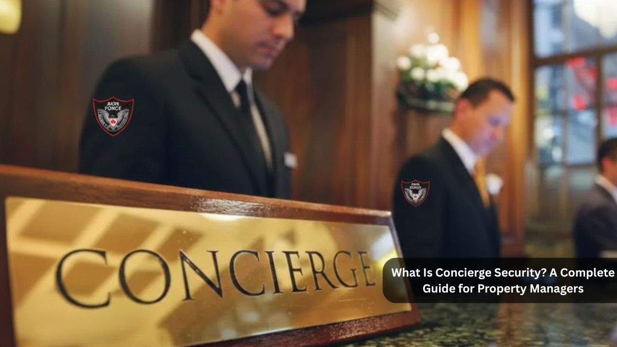 What Is Concierge Security? A Complete Guide for Property Managers