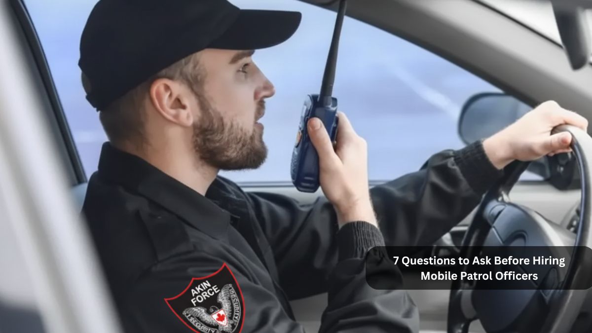 7 questions to ask before hiring mobile patrol officers