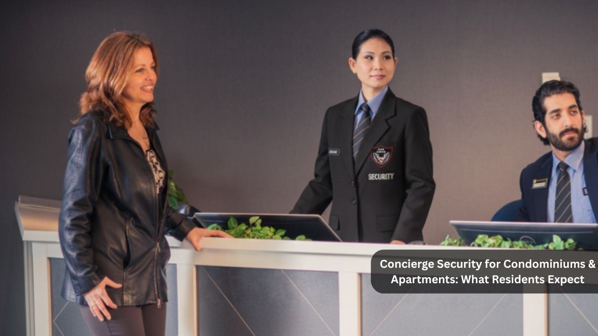 Concierge Security for Condominiums & Apartments: What Residents Expect