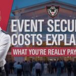 Event Security Costs Explained: What You’re Really Paying For
