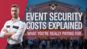 Read more about the article Event Security Costs Explained: What You’re Really Paying For