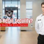 What Is Retail Security? A Complete Guide for Store Owners